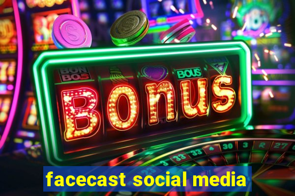 facecast social media